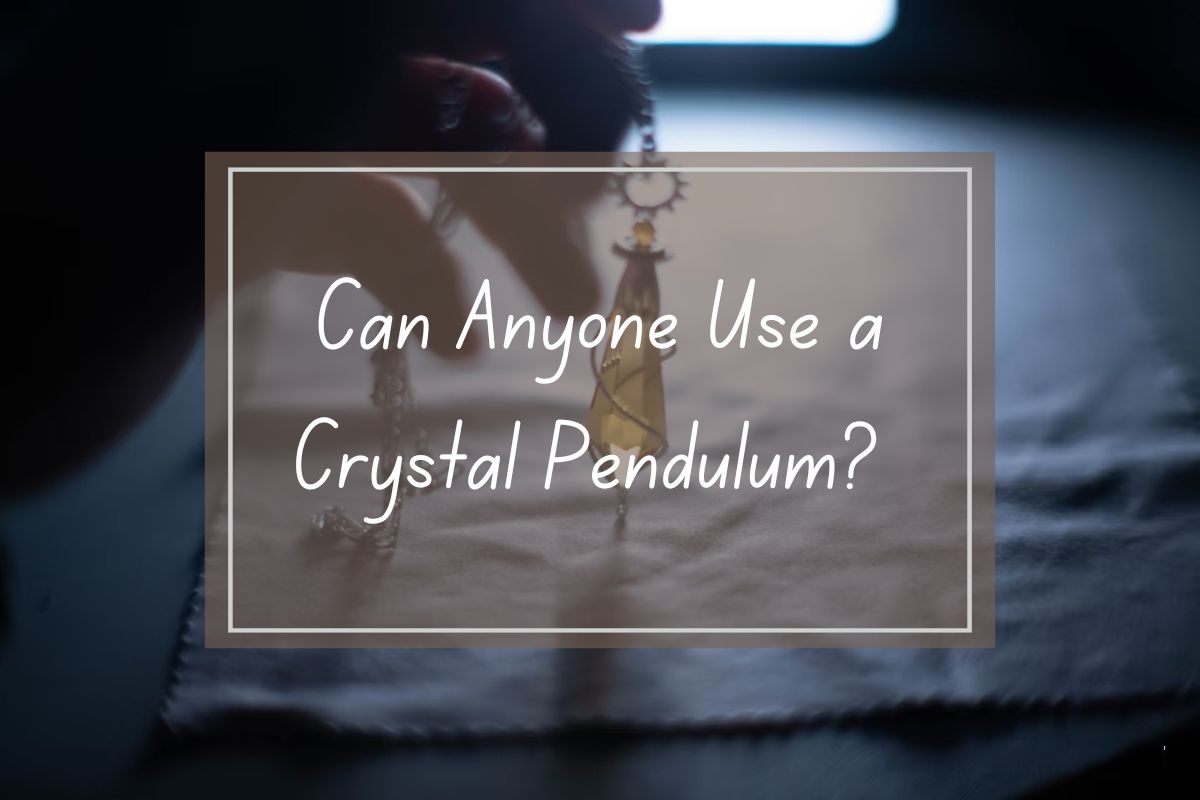 Crystal pendulum, question: can anyone use it?