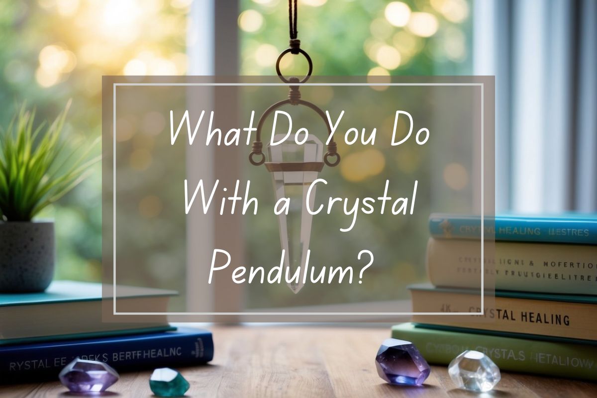 Crystal pendulum, question about use, books, crystals.