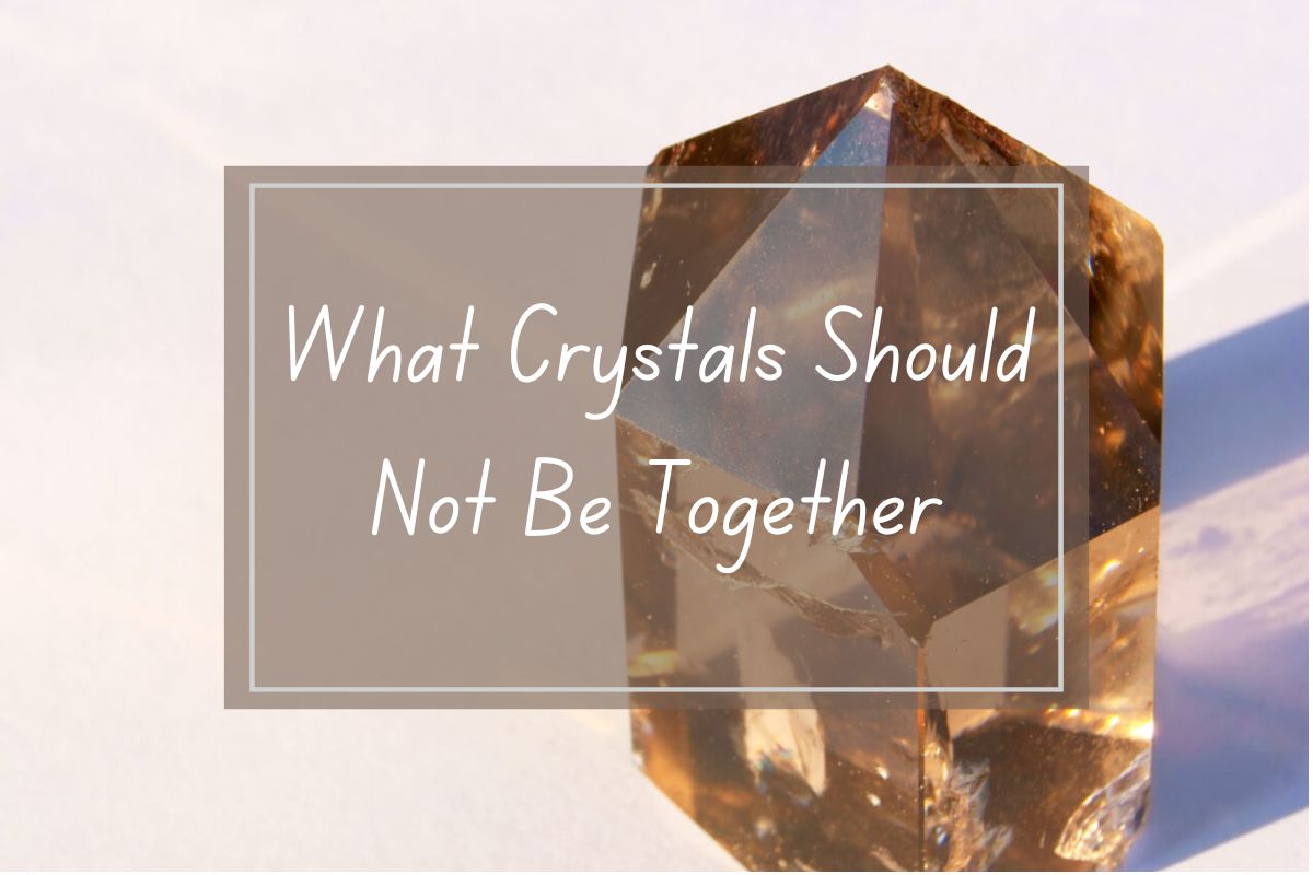 Amber quartz crystal, text overlay: What crystals should not be together.
