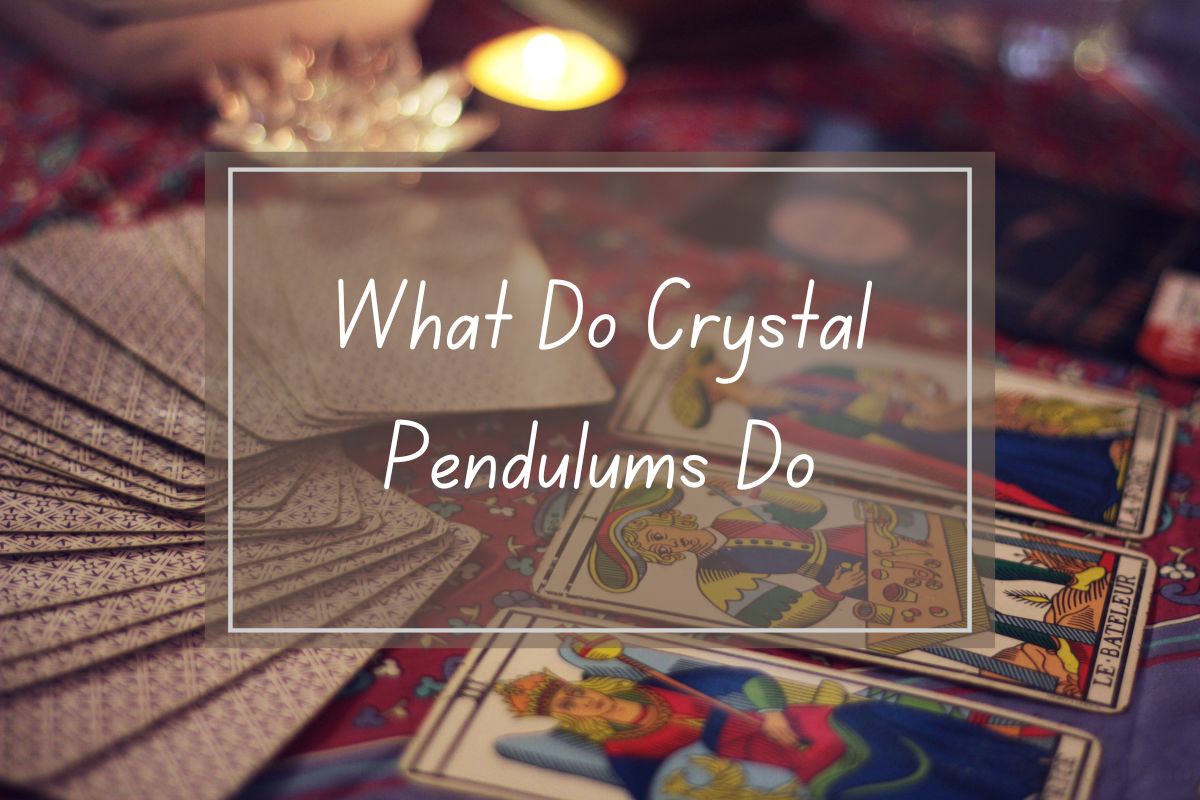 Crystal pendulum, tarot cards, question.