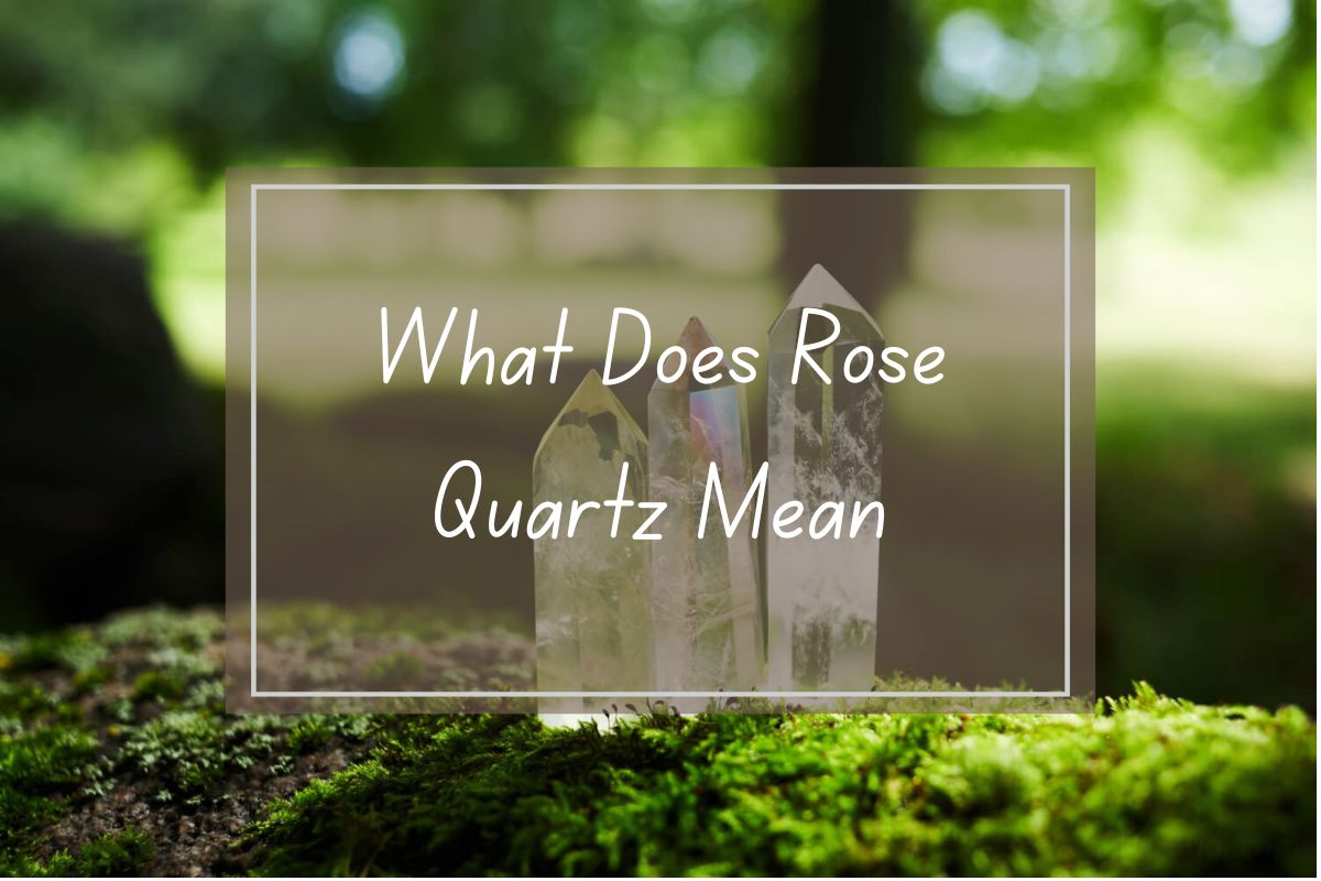 Rose quartz crystals on moss, "What Does Rose Quartz Mean" title.