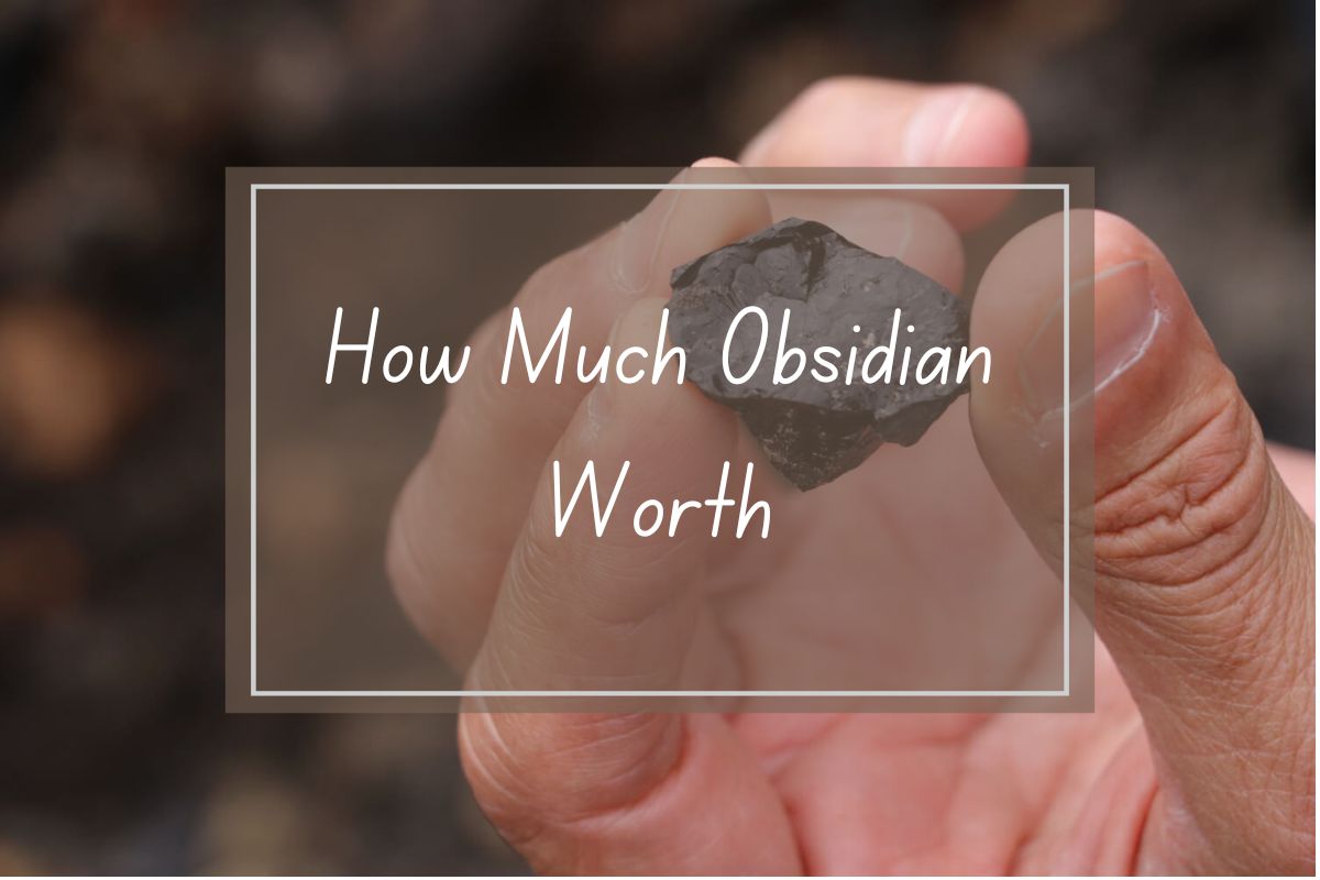 Hand holding piece of obsidian, question "How much obsidian worth?".