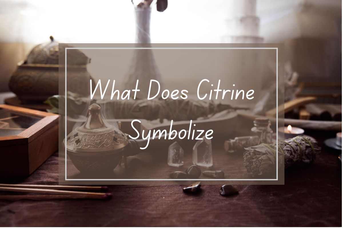 Citrine meaning, crystals, incense burner, sage, spiritual items.