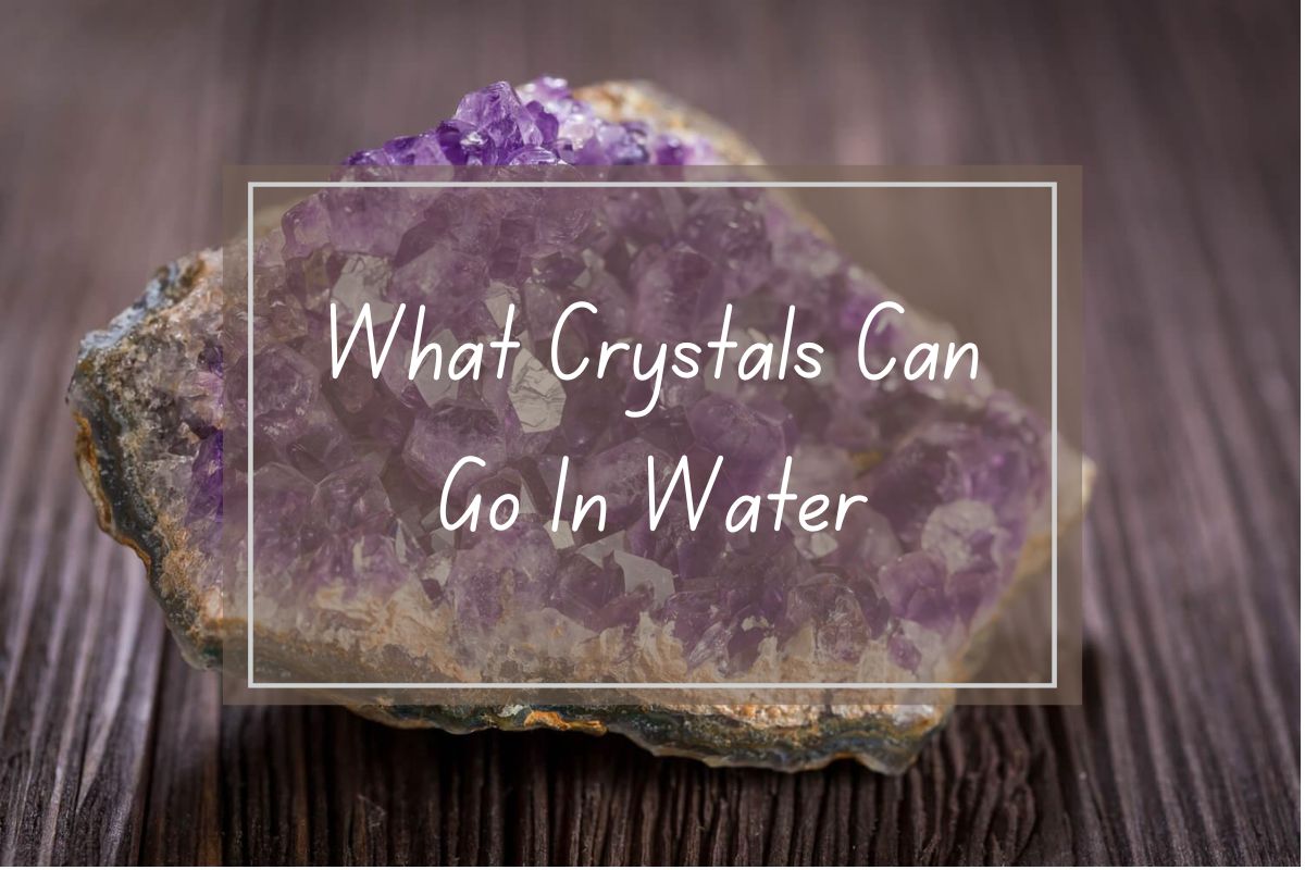 Purple amethyst crystal cluster, "What Crystals Can Go In Water" title.