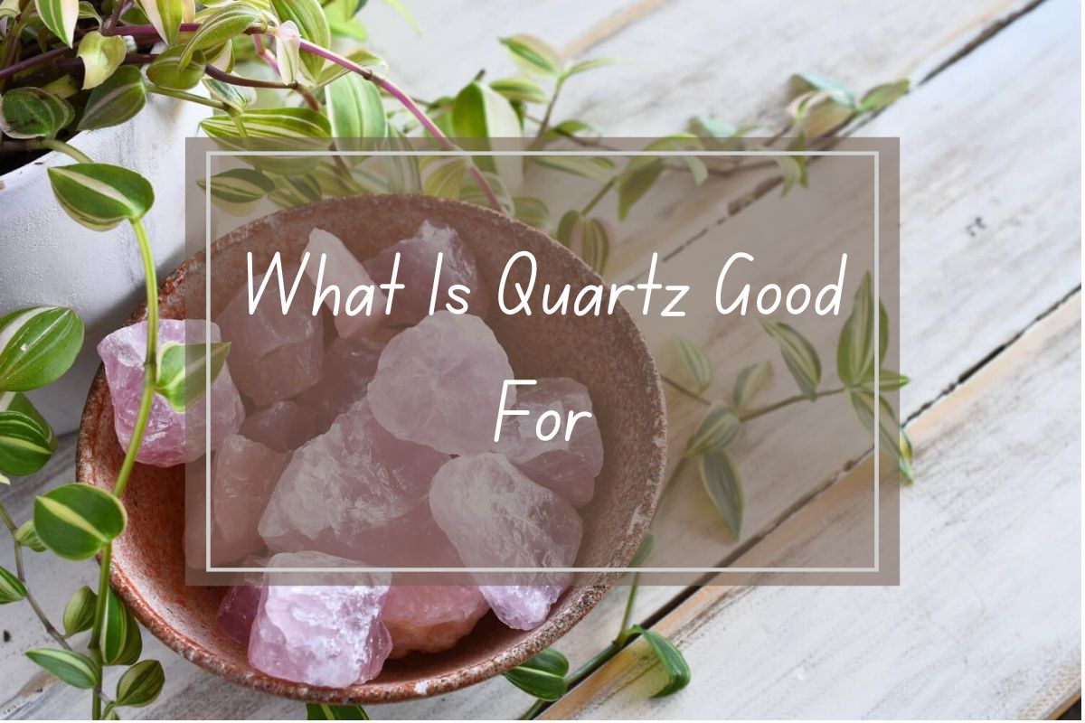 Pink quartz crystals in a bowl, "What is Quartz Good For?" title.