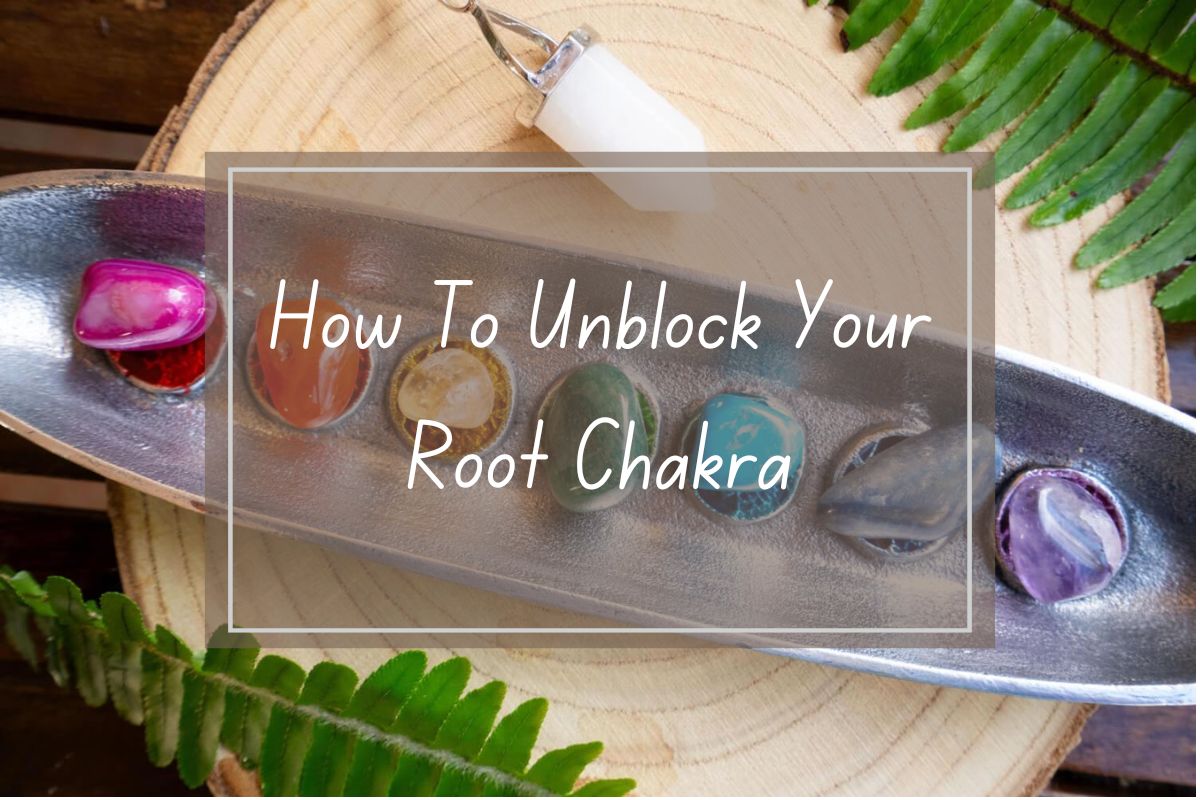 Colorful stones, root chakra, how to unblock.