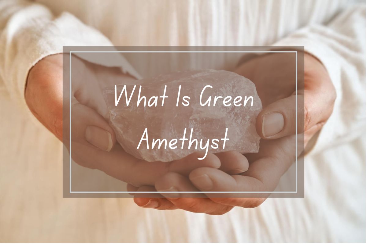 Hands holding a piece of pink amethyst.  What is green amethyst.